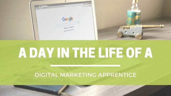 day in the life of a digital marketing apprentice
